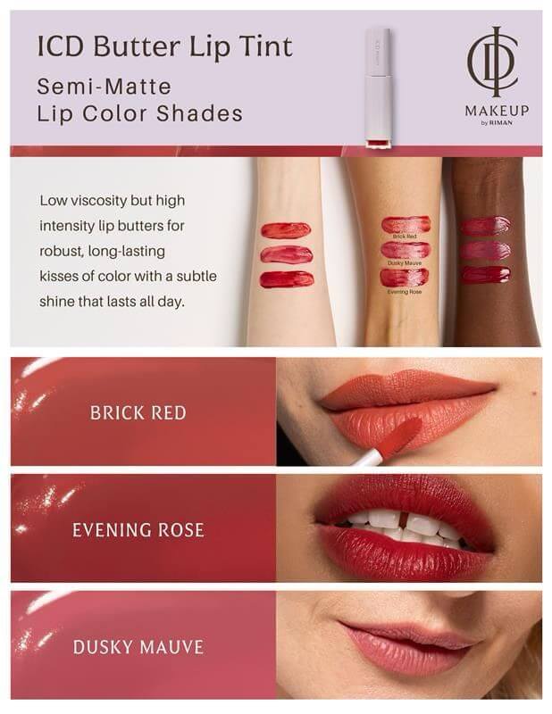 ICD Butter Lip Tint semi-matte lip colors, shades Brick Red, Evening Rose, Dusky Mauve swatches on lips and skin.